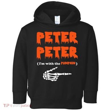 Peter Peter IM With The Pumpkin Halloween Costume Toddler Hoodie