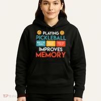 Playing Pickleball improves memory Pickleball Hoodie thumb 5
