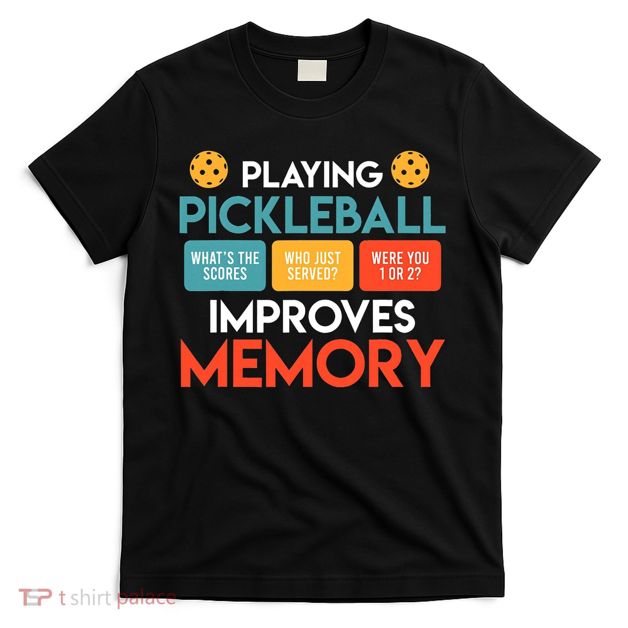 Playing Pickleball improves memory Pickleball T-Shirt