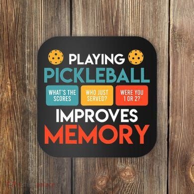 Playing Pickleball improves memory Pickleball Coaster