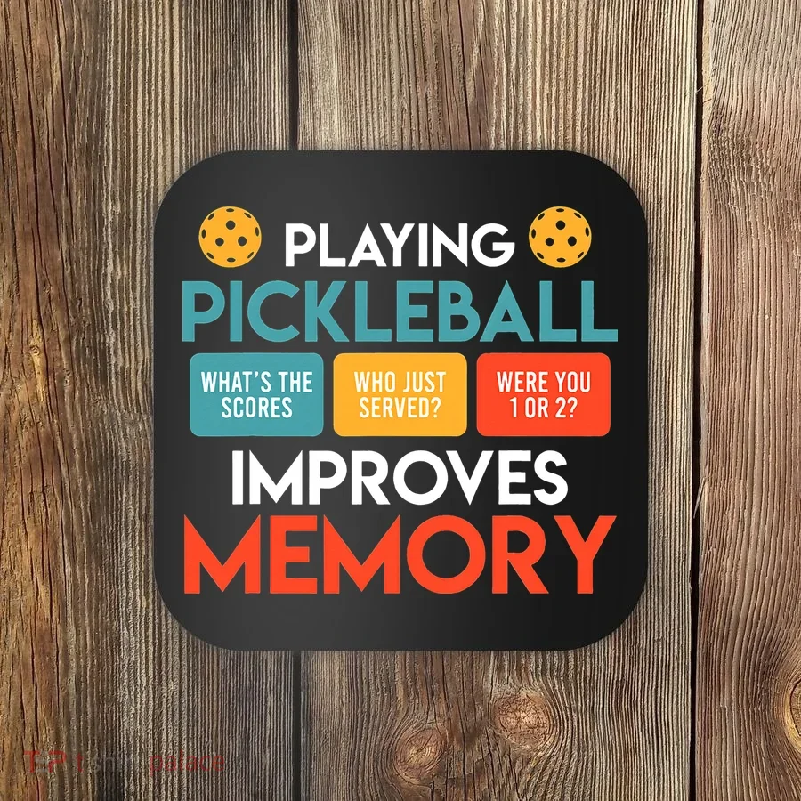 Playing Pickleball improves memory Pickleball Coaster