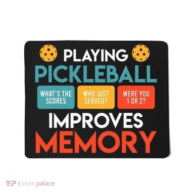 Playing Pickleball improves memory Pickleball Mousepad