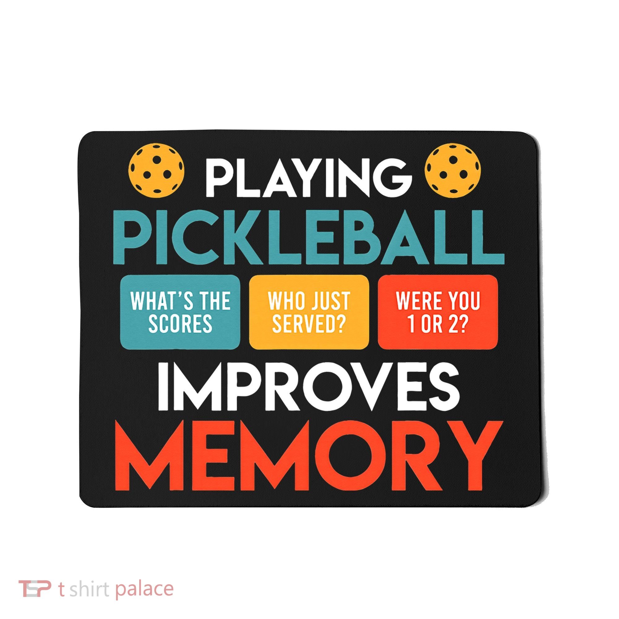 Playing Pickleball improves memory Pickleball Mousepad
