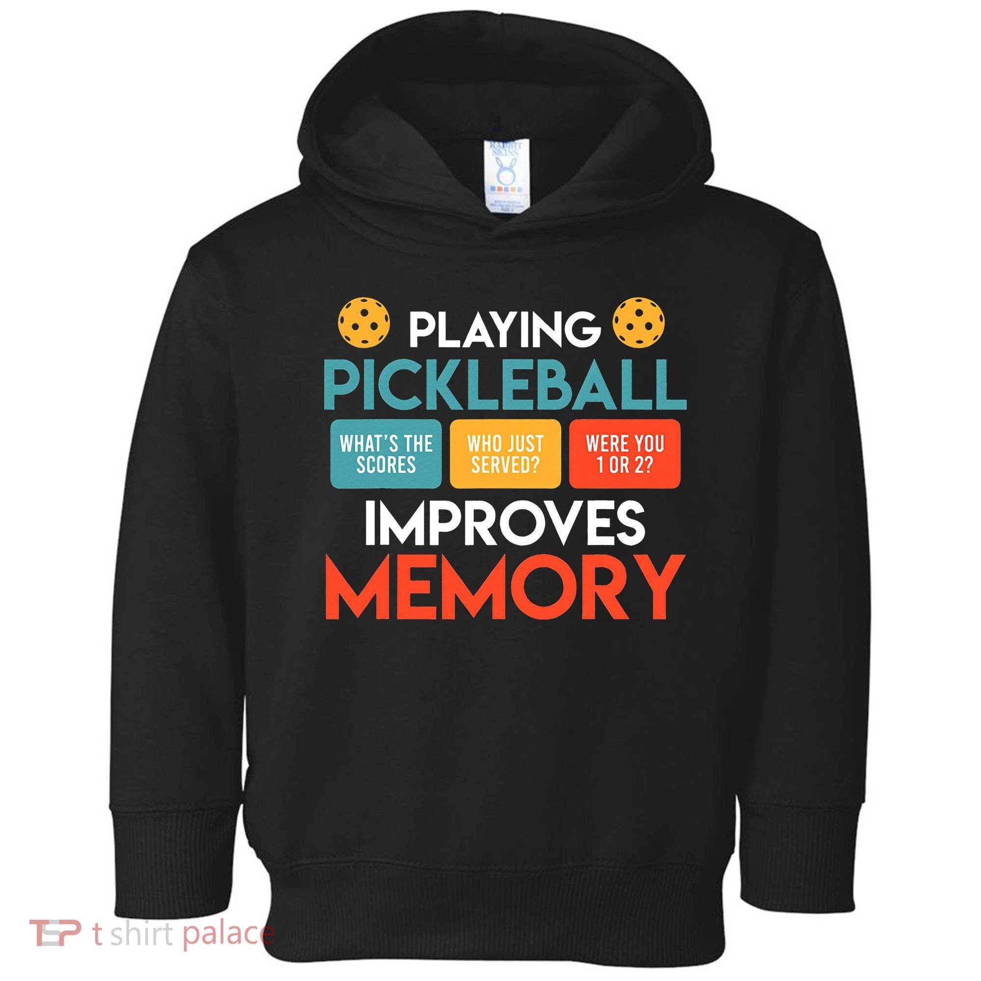 Playing Pickleball improves memory Pickleball Toddler Hoodie