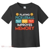 Playing Pickleball improves memory Pickleball Toddler T-Shirt thumb 0