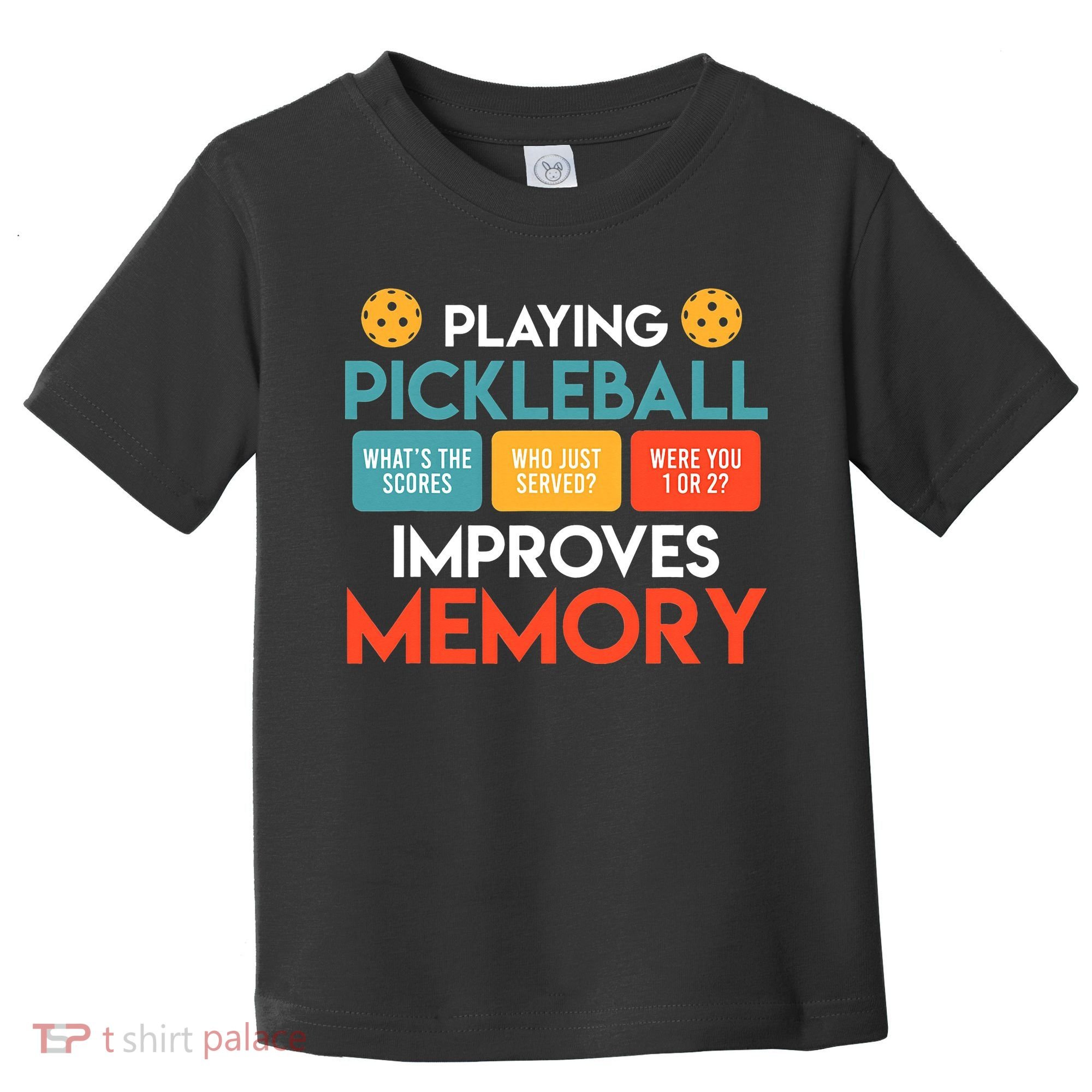 Playing Pickleball improves memory Pickleball Toddler T-Shirt