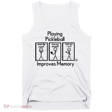 Playing Pickleball Improves Memory Tank Top