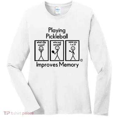 Playing Pickleball Improves Memory Women's Long Sleeve Shirt