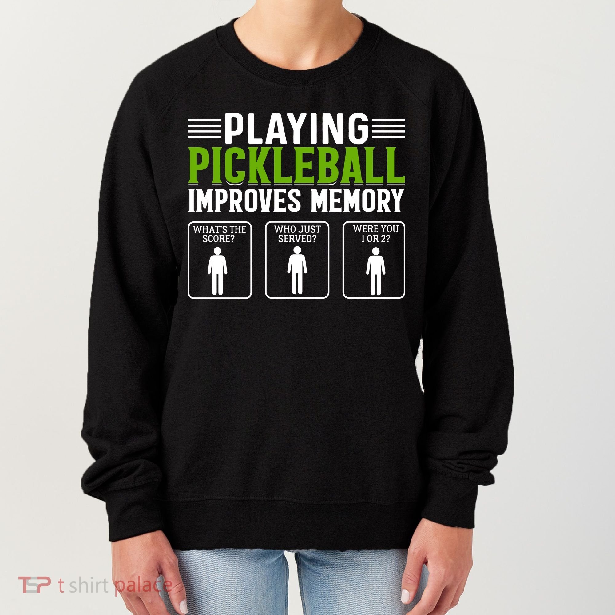 Playing Pickleball Improves Memory Funny Pickleball Women's Sweatshirt