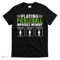 Playing Pickleball Improves Memory Funny Pickleball T-Shirt thumb 0