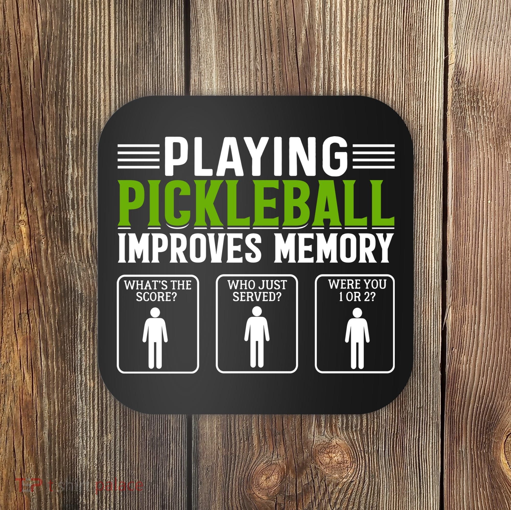 Playing Pickleball Improves Memory Funny Pickleball Coaster