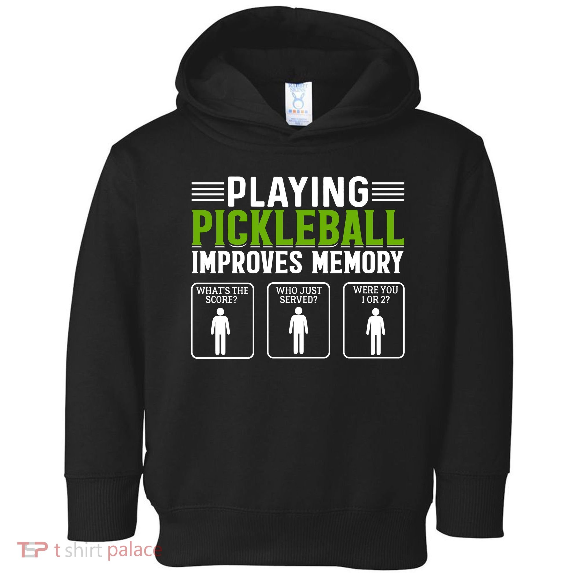 Playing Pickleball Improves Memory Funny Pickleball Toddler Hoodie