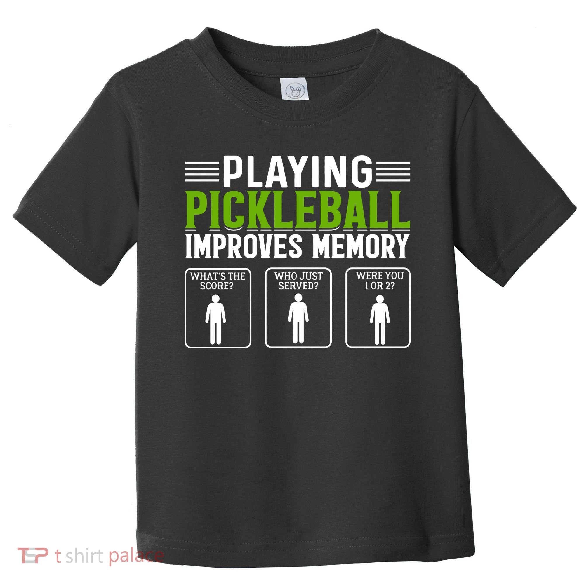 Playing Pickleball Improves Memory Funny Pickleball Toddler T-Shirt