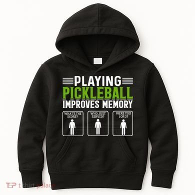 Playing Pickleball Improves Memory Funny Pickleball Kids Hoodie