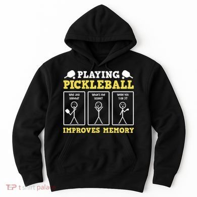 Playing Pickleball Improves Memory Dink Funny Pickleball Hoodie