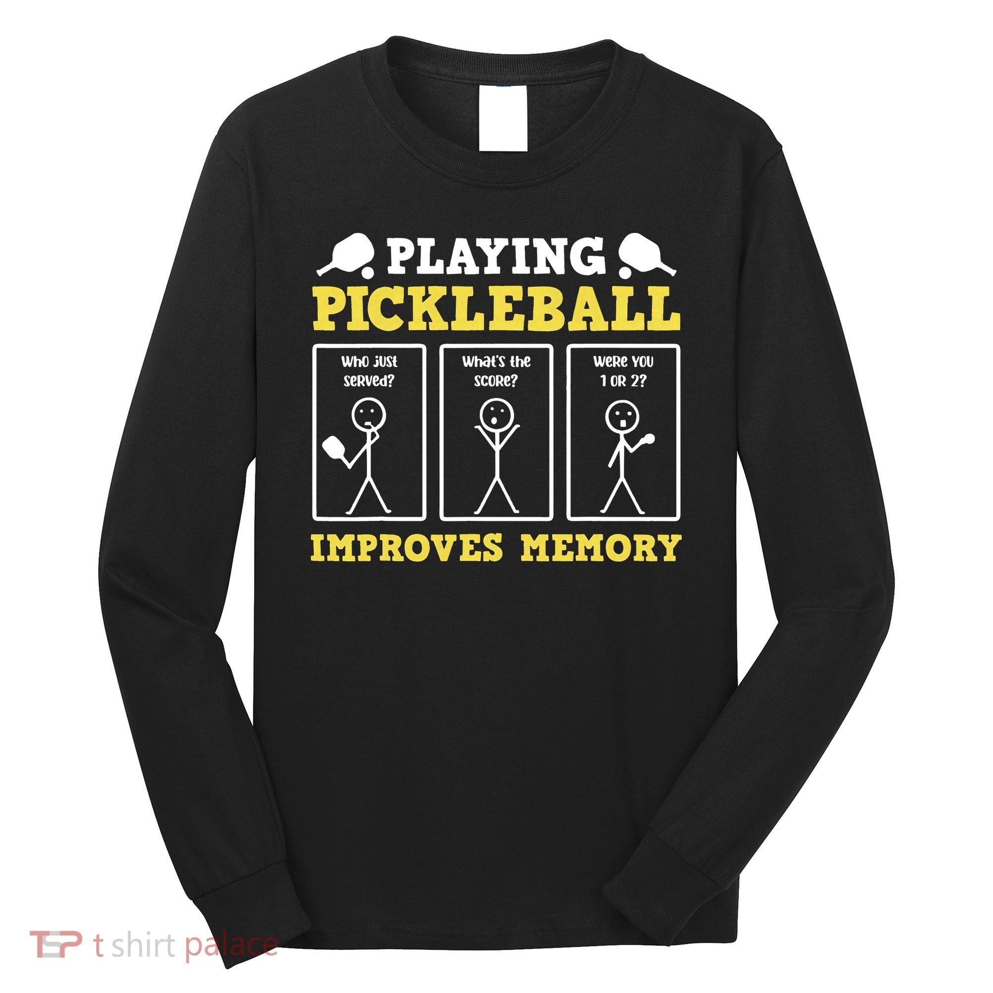 Playing Pickleball Improves Memory Dink Funny Pickleball Long Sleeve Shirt