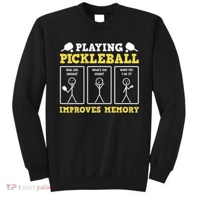 Playing Pickleball Improves Memory Dink Funny Pickleball Sweatshirt