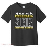 Playing Pickleball Improves Memory Dink Funny Pickleball Toddler T-Shirt thumb 0
