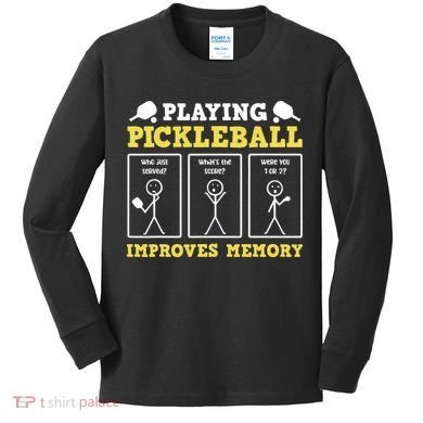 Playing Pickleball Improves Memory Dink Funny Pickleball Kids Long Sleeve Shirt