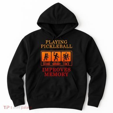 Playing Pickleball Improves Memory Love Pickleball Gift Hoodie