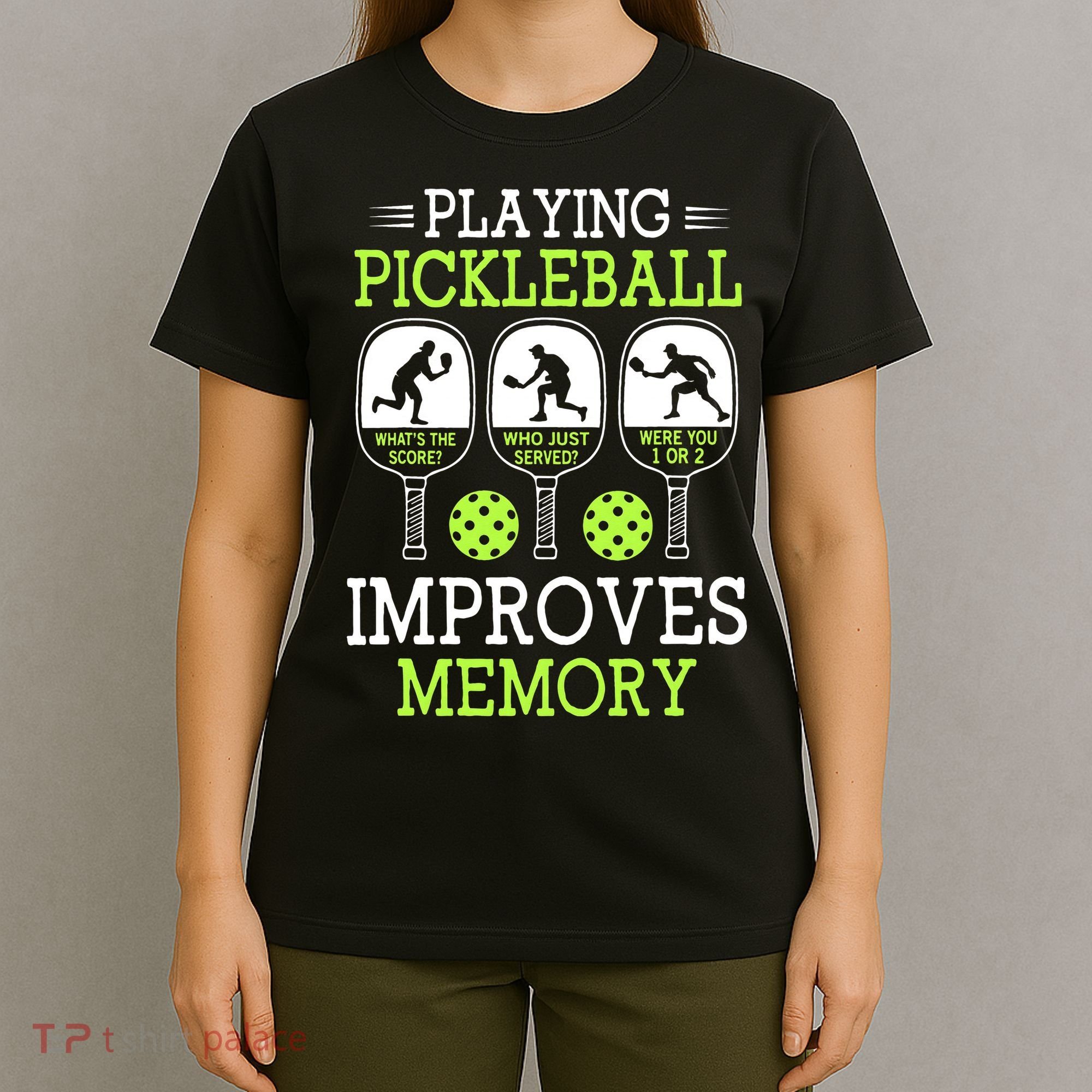 Playing Pickleball Improves Memory Pickleball Funny T-Shirt