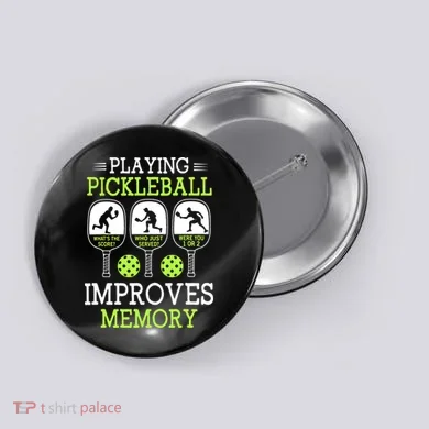 Playing Pickleball Improves Memory Pickleball Funny Button