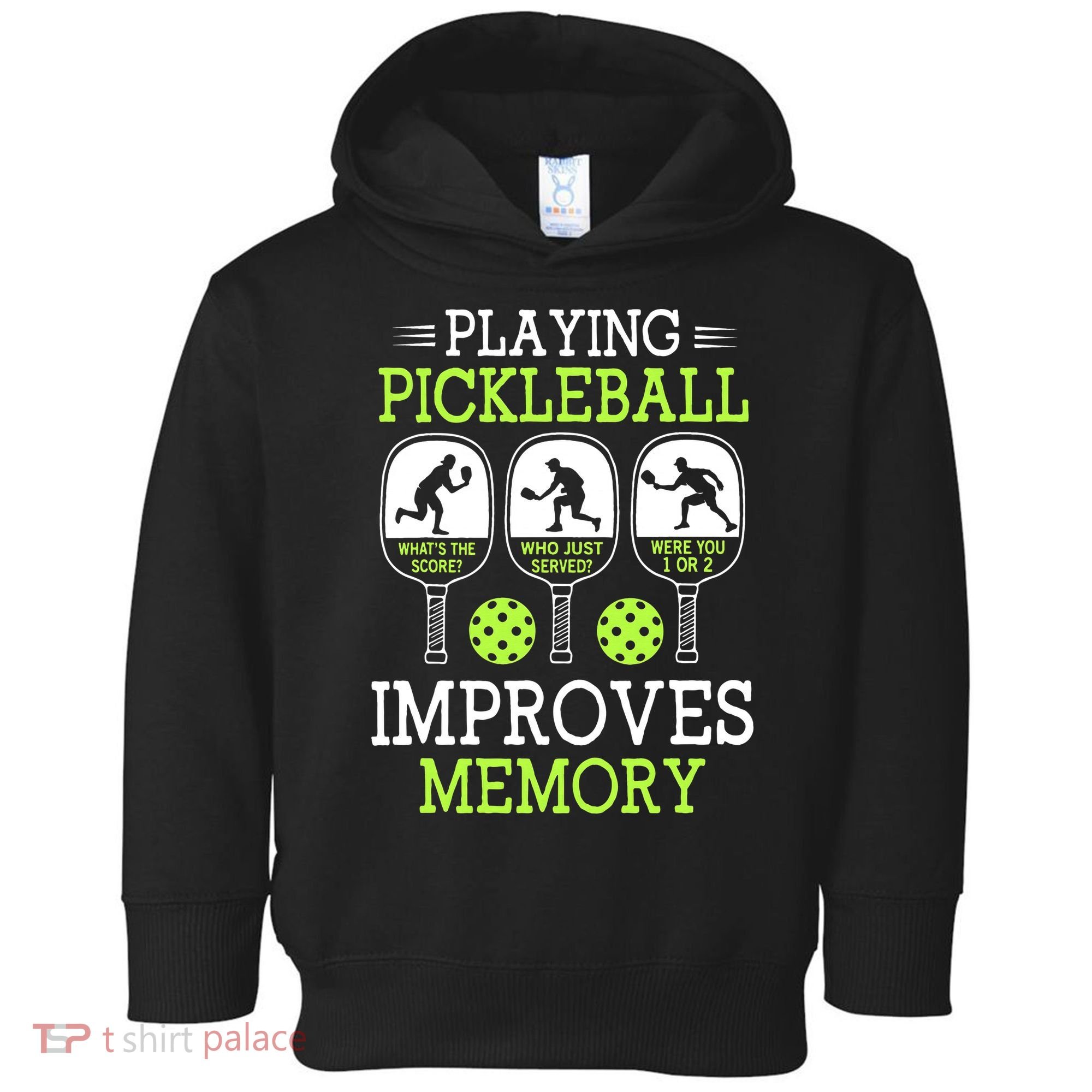 Playing Pickleball Improves Memory Pickleball Funny Toddler Hoodie