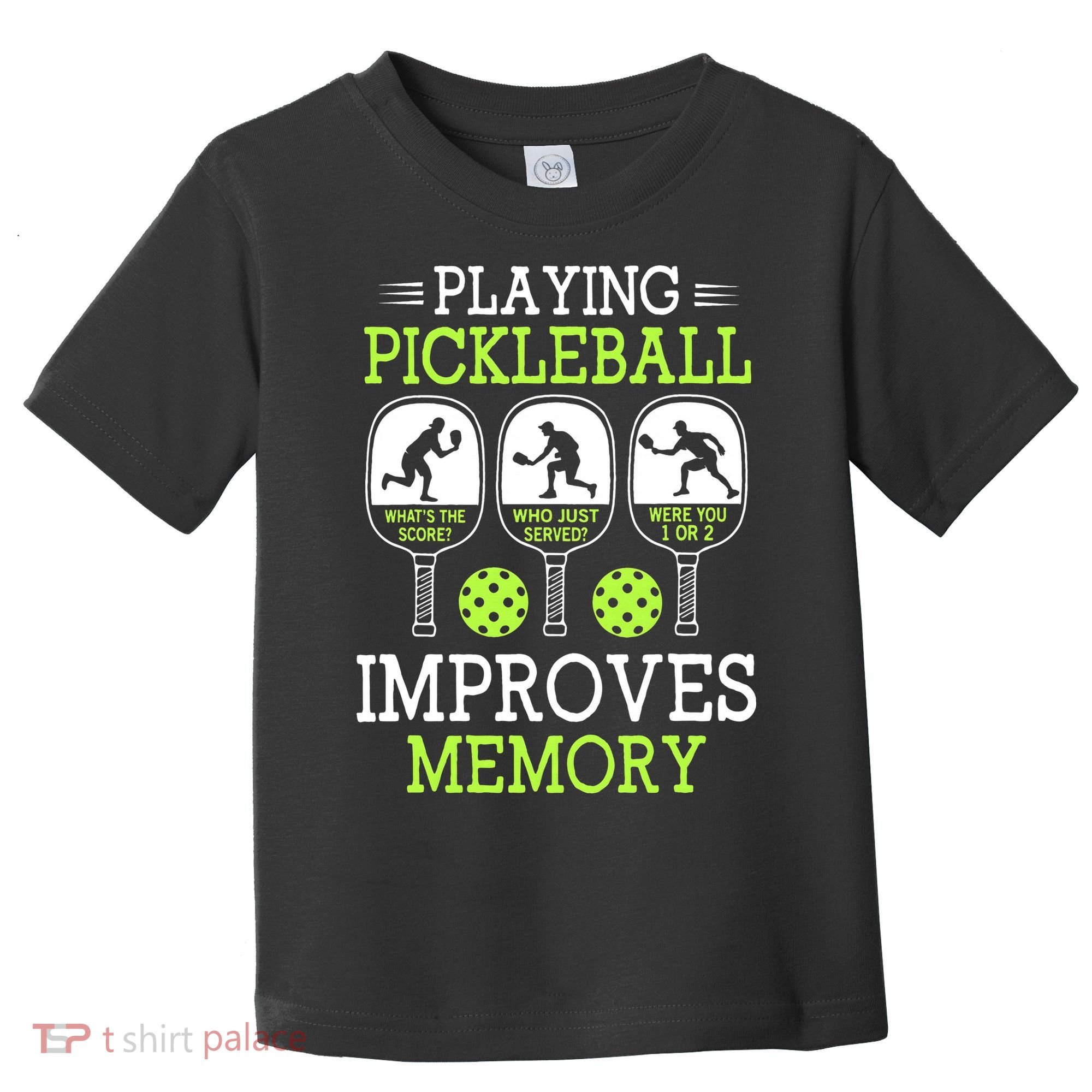 Playing Pickleball Improves Memory Pickleball Funny Toddler T-Shirt