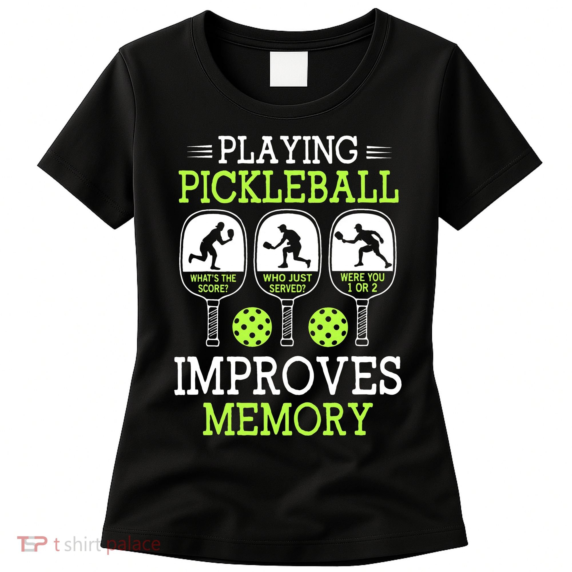 Playing Pickleball Improves Memory Pickleball Funny Women's T-Shirt