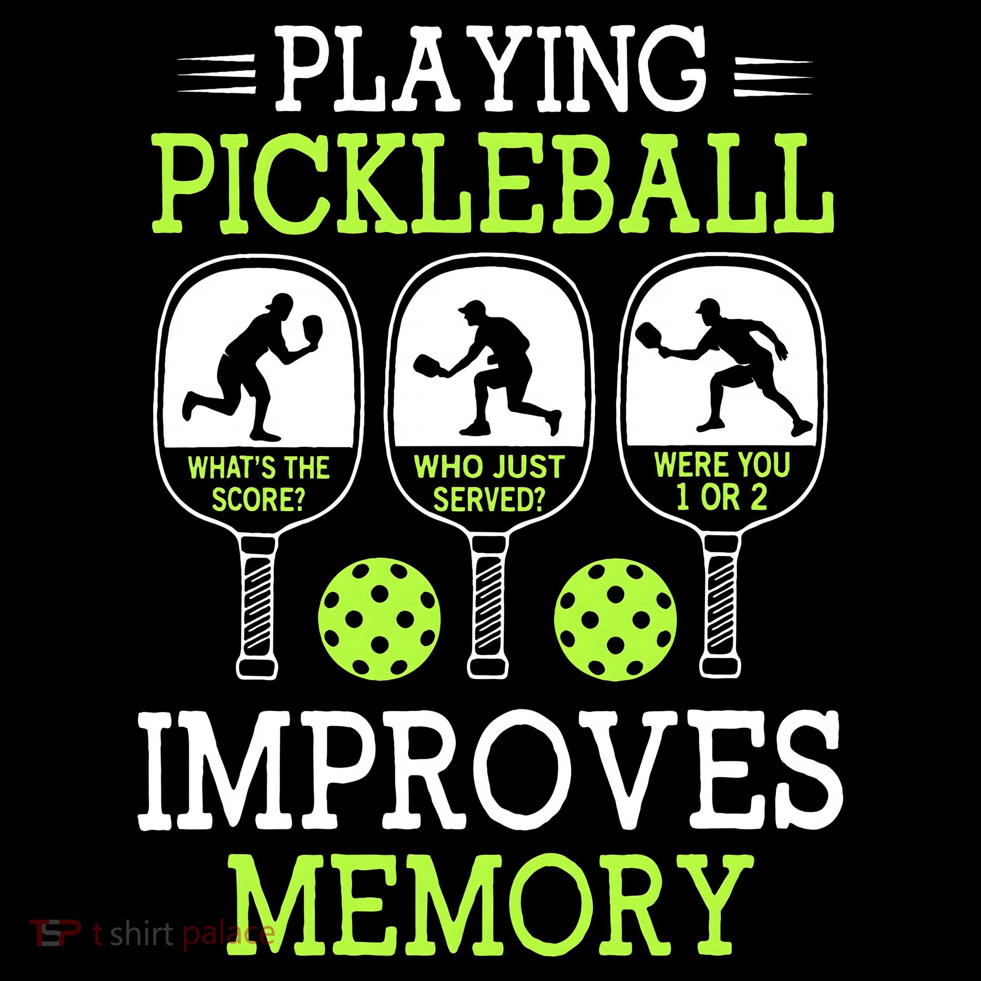 Playing Pickleball Improves Memory Pickleball Funny Women's T-Shirt