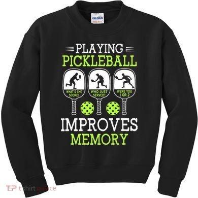 Playing Pickleball Improves Memory Pickleball Funny Kids Sweatshirt
