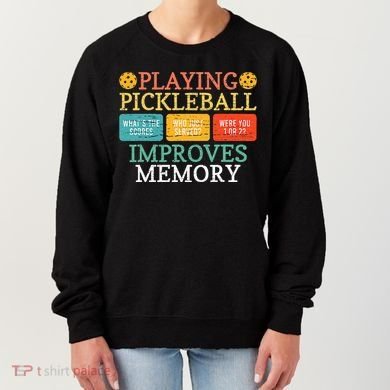 Playing Pickleball Improves Memory retro Pickleball Dinking Women's Sweatshirt