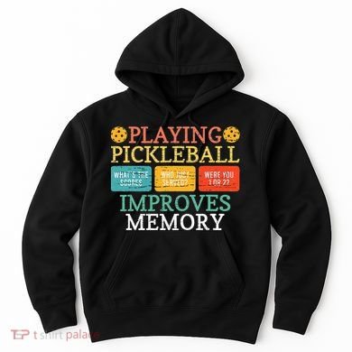 Playing Pickleball Improves Memory retro Pickleball Dinking Hoodie