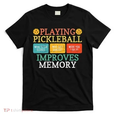Playing Pickleball Improves Memory retro Pickleball Dinking T-Shirt
