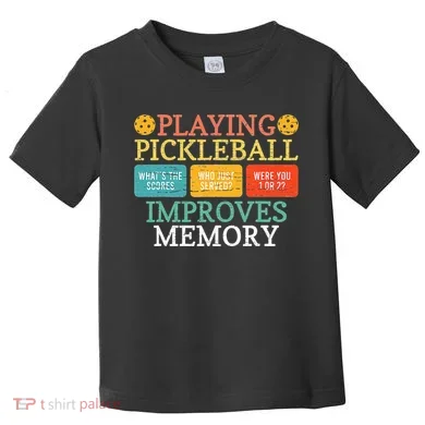Playing Pickleball Improves Memory retro Pickleball Dinking Toddler T-Shirt