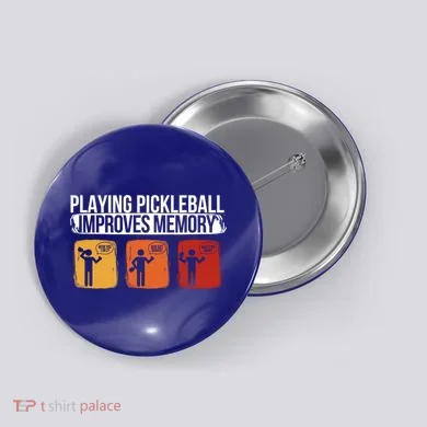 Playing Pickleball Improves Memory Pickleball Player Cute Gift Button