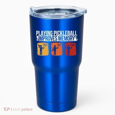 Playing Pickleball Improves Memory Pickleball Player Cute Gift Tumbler