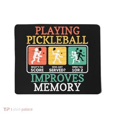 Playing Pickleball Improves Memory Pickleball Mousepad