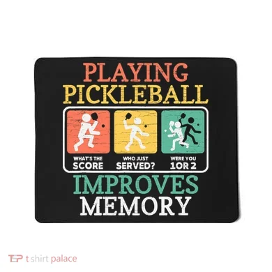 Playing Pickleball Improves Memory Pickleball Mousepad
