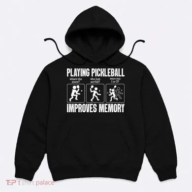 Playing Pickleball Improves Memory Hoodie