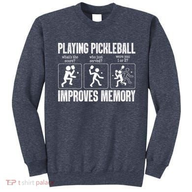Playing Pickleball Improves Memory Sweatshirt
