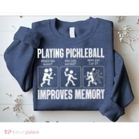 Playing Pickleball Improves Memory Sweatshirt thumb 2