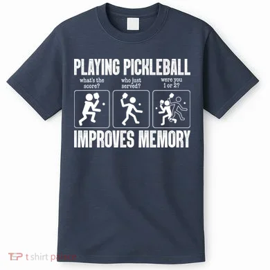 Playing Pickleball Improves Memory T-Shirt