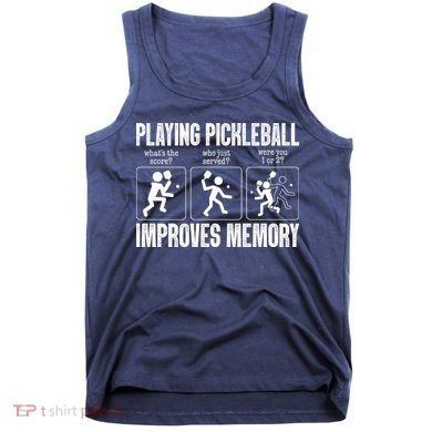 Playing Pickleball Improves Memory Tank Top