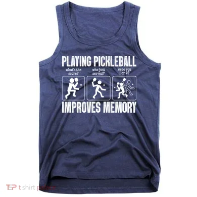 Playing Pickleball Improves Memory Tank Top