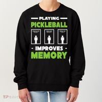 Playing Pickleball Improves Memory Women's Sweatshirt thumb 0