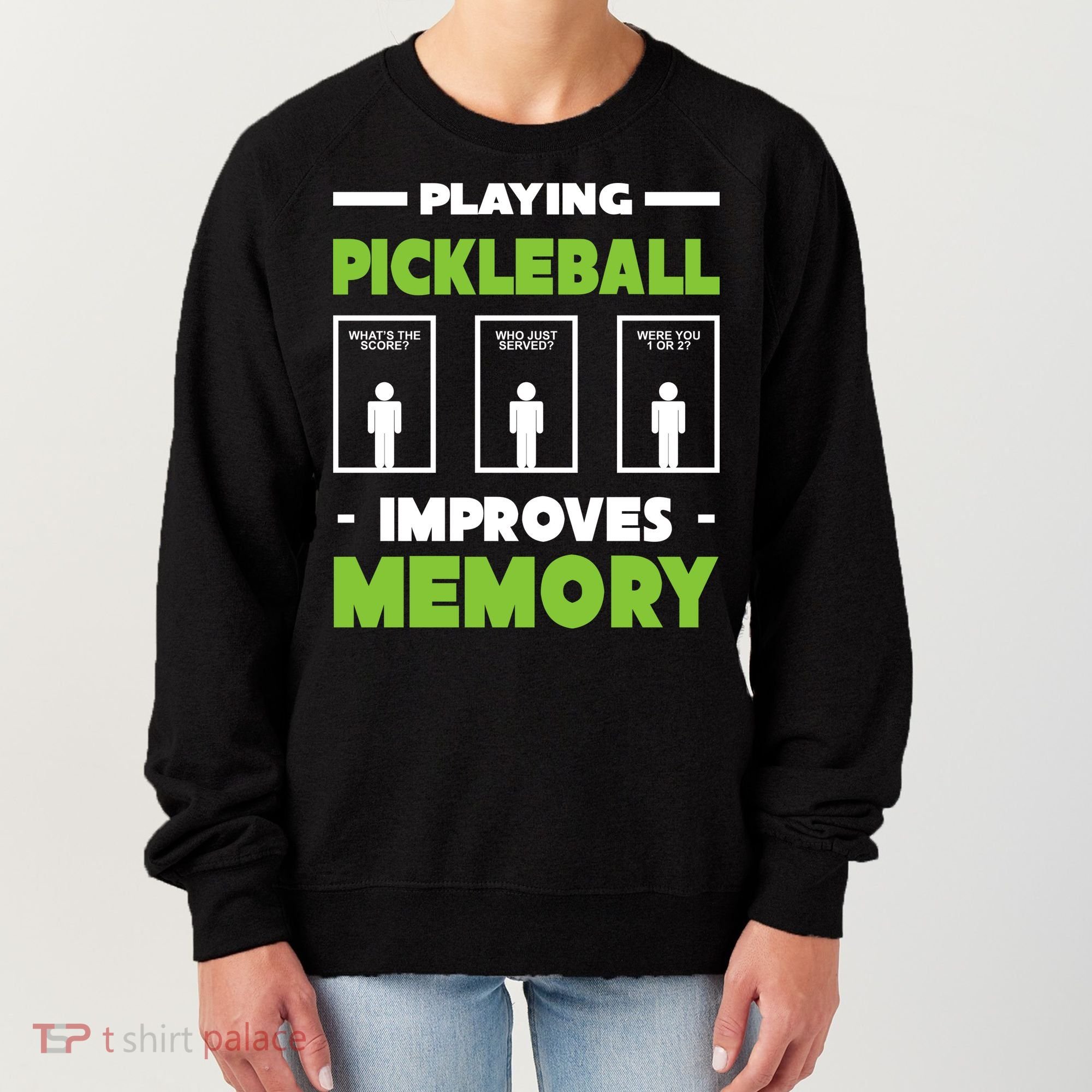 Playing Pickleball Improves Memory Women's Sweatshirt