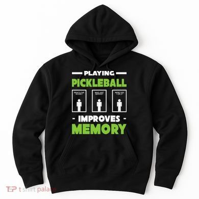 Playing Pickleball Improves Memory Hoodie