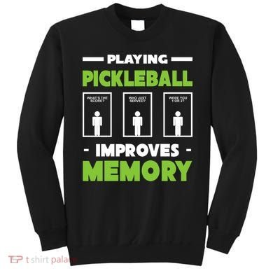 Playing Pickleball Improves Memory Sweatshirt