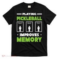 Playing Pickleball Improves Memory T-Shirt thumb 0